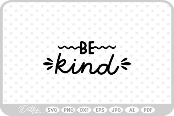 Be Kind Quote Graphics for Crafts