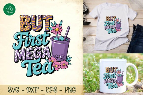 But First Mega Tea Quote SVG: Graphics for Crafts-Driven Branding