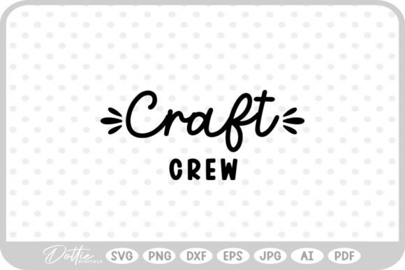 Craft Crew Quote SVG PNG DXF: Graphics for Crafts Done Right