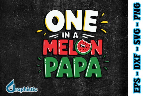 One in a Melon Papa Quote SVG for Crafts & Graphics