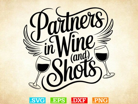 Partners in Wine and Shots SVG: Graphics for Crafts & Celebration