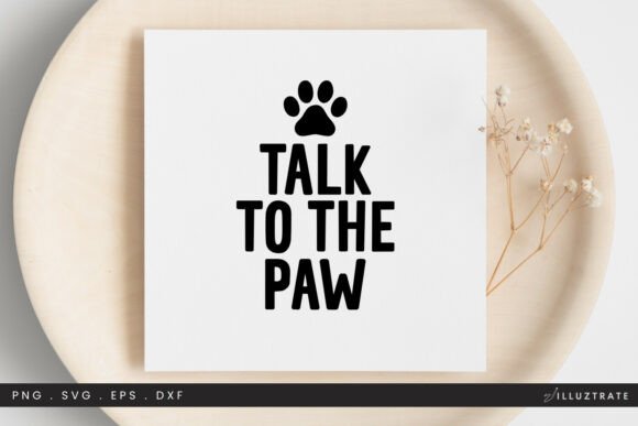 Talk to the Paw SVG Clipart: Graphics for Crafts-First Branding